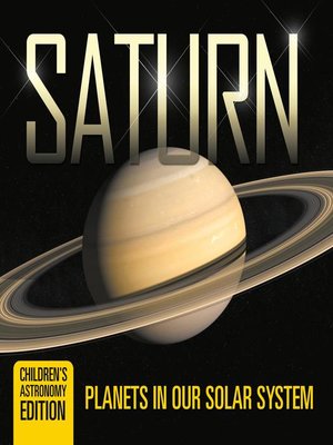 cover image of Saturn--Planets in Our Solar System--Children's Astronomy Edition